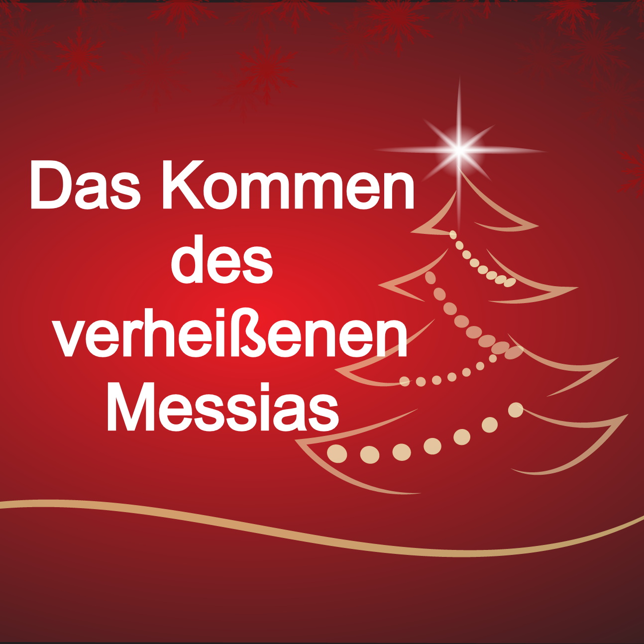 Das Kommen des verheißenen Messias - Advent Serie